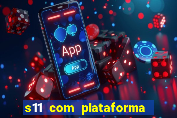 s11 com plataforma de jogos